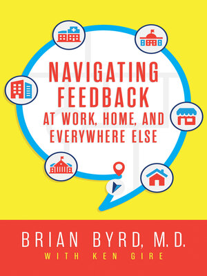 cover image of Navigating Feedback at Work, Home, and Everywhere Else